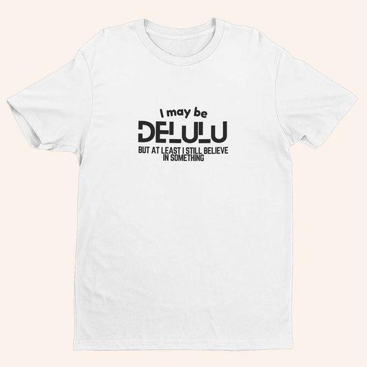 Тениска “Delulu”